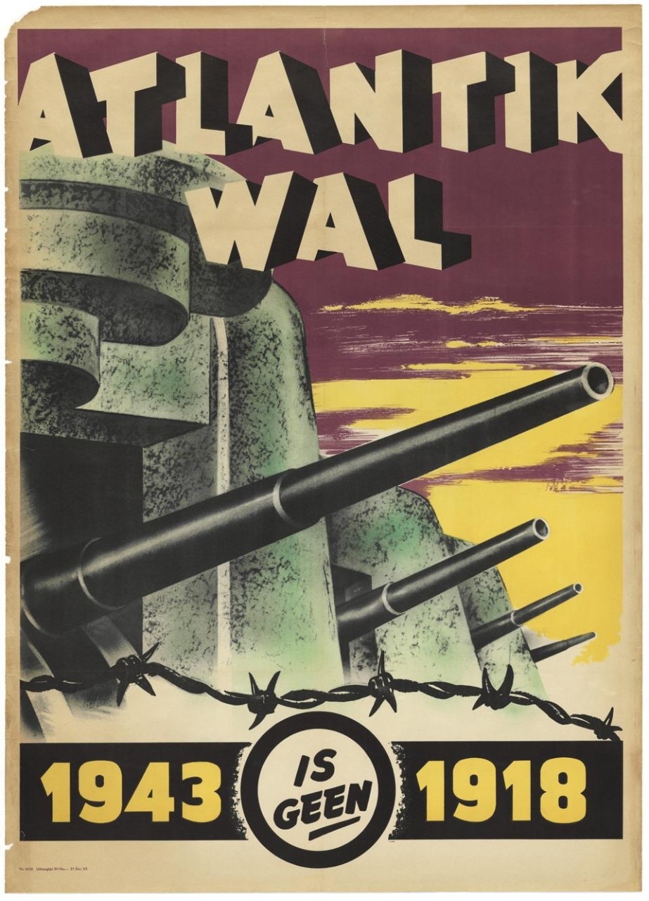 "Atlantic Wall; 1943 is not 1918", German poster printed in the Netherlands, 1943.
The Wolfsonian-Florida International University, Miami Beach, Florida, The Mitchell Wolfson,
Jr. Collection, XX1990.2907.