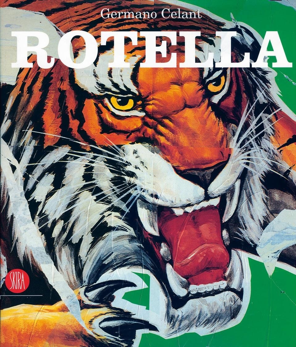 Cover of the book <i>Rotella</i> edited by
Germano Celant, Skira, Milan 2007