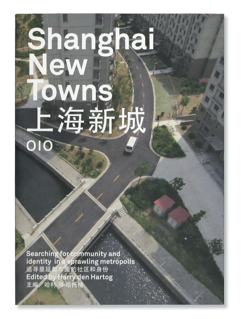 Cover of <i>Shanghai New Towns: Searching for Community and Identity in a Sprawling Metropolis</i>