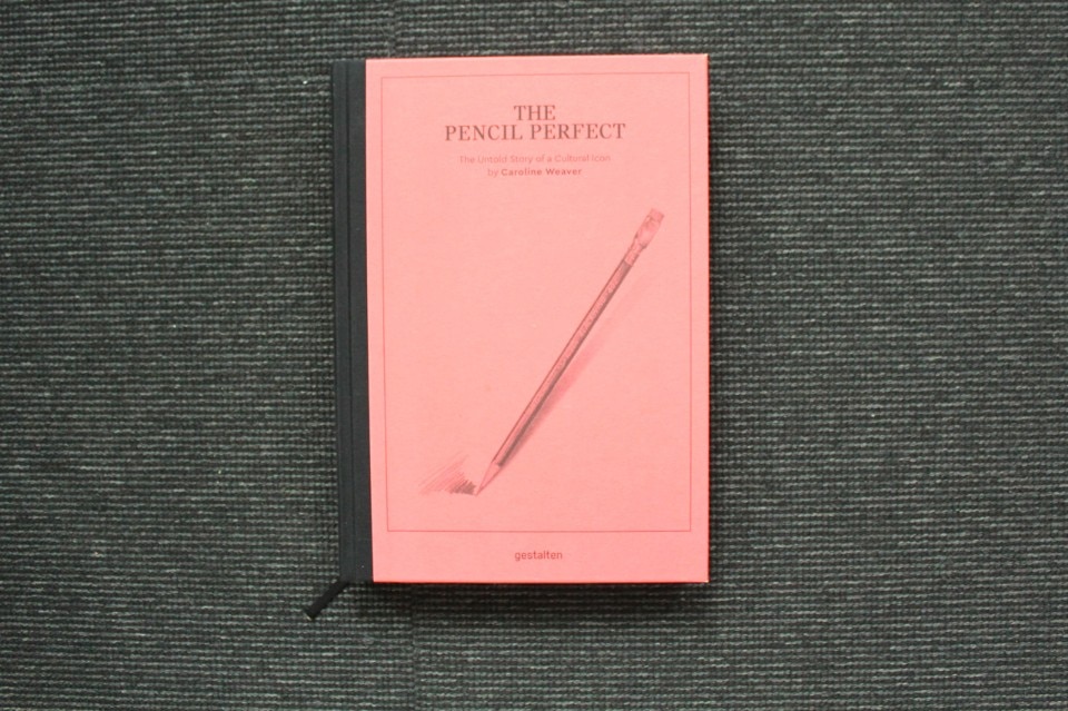 Caroline Weaver, The Pencil Perfect, The Untold Story of a Cultural Icon, Gestalten, Berlin 2017
