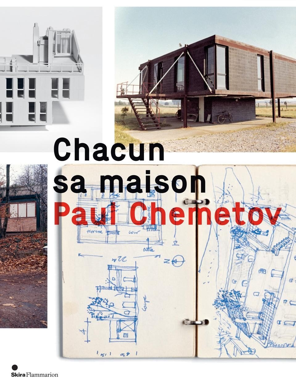 <i>Chacun sa maison. Paul Chemetov</i>, catalogue of the exhibition, published by Skira/Flammarion
