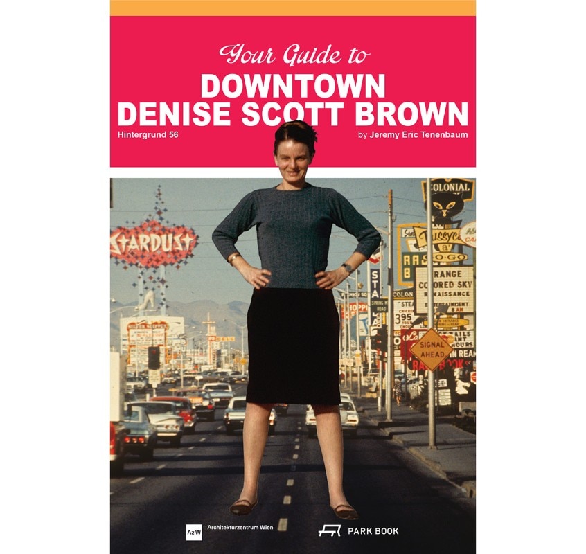Jeremy Eric Tenenbaum, Your Guide to Downtown Denise Scott Brown