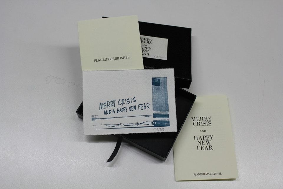 <i>Merry Crisis and a Happy New Fear</i>, progetto artistico di Cristiano Seganfreddo. Flaneur & Publisher. Ed. di 200