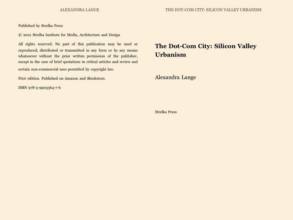 Alexandra Lange, <em>The Dot-Com City. Silicon Valley Urbanism</em>, Strelka Press, Mosca 2012. Dettaglio pagine interne