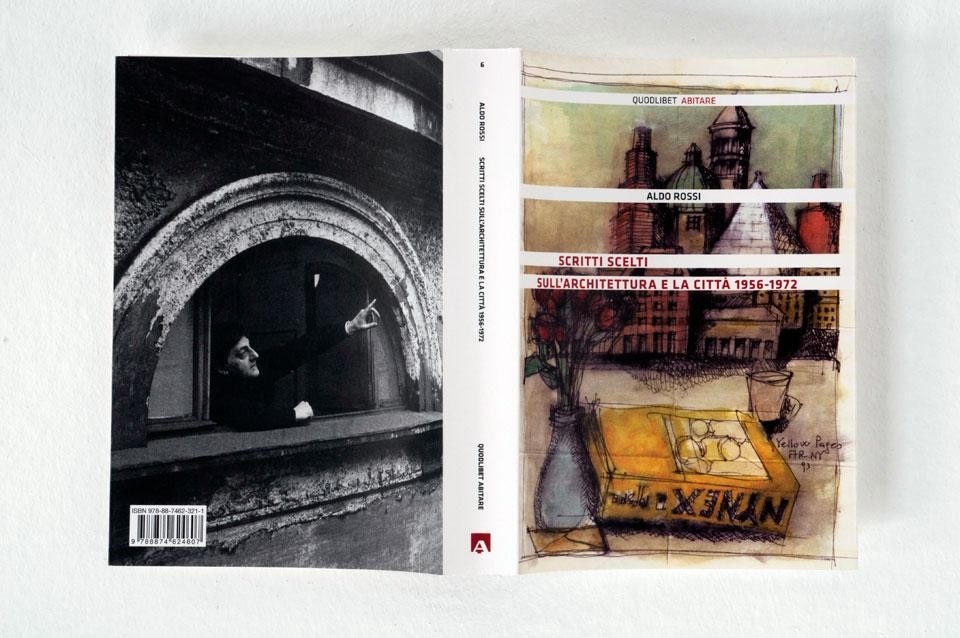 Aldo Rossi, <em>Scritti scelti sull'architettura e la città 1956-1972</em>, Quodlibet Abitare, Macerata 2012