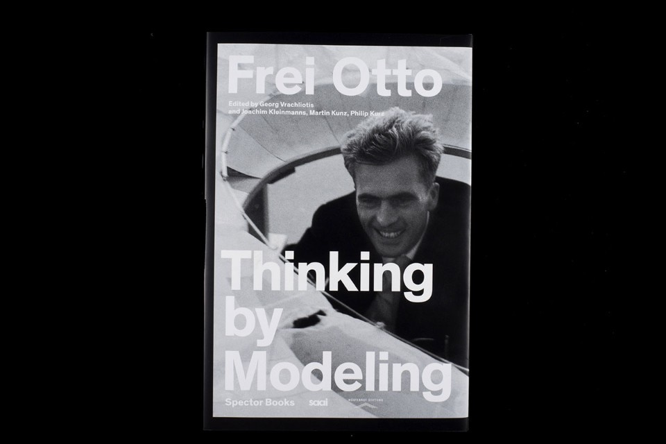 Georg Vrachliotis (a cura di), Frei Otto. Thinking by modelling, Spector Books, Leipzig 2016, 250 pp.